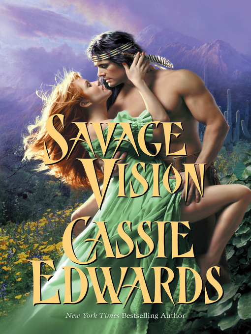 Title details for Savage Vision by Cassie Edwards - Available